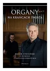 organy-na-krancach-swiata-marek-stefanski