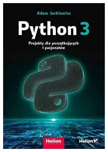 python-3-projekty-dla-poczatkujacych-i-pasjonatow