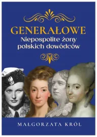 generalowe-niezwykle-zony-polskich-dowodcow