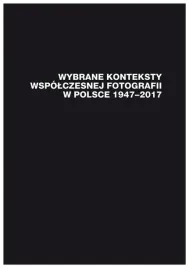 wybrane-konteksty-wspolczesnej-fotografii-w-polsce