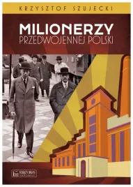 milionerzy-przedwojennej-polski-krzysztof