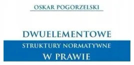 dwuelementowe-struktury-normatywne-w-prawie