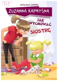 zareba-zuzanna-kaprysna-jak-wychowac-siostre