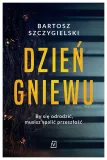 dzien-gniewu-bartosz-szczygielski