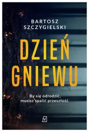 dzien-gniewu-bartosz-szczygielski