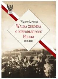 lipinski-walka-zbrojna-o-niepodleglosc-polski