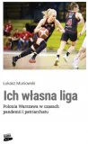 ich-wlasna-liga-lukasz-muniowski