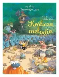 krolicza-melodia-opowiesci-z-bukowego-lasu-tom-4