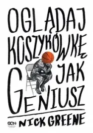 ogladaj-koszykowke-jak-geniusz-nick-greene