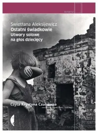 swietlana-aleksijewicz-ostatni-swiadkowie