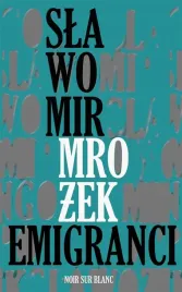 noir-sur-blanc-emigranci-wyd-2024-dramat-mrozka-analiza-utworu