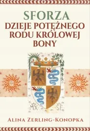 sforza-dzieje-poteznego-rodu-krolowej-bony