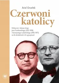 czerwoni-katolicy-polityczne-i-ideowe-drogi