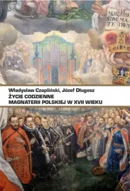 zycie-codzienne-magnaterii-polskiej-w-xvii-wieku