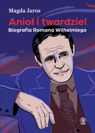 aniol-i-twardziel-biografia-romana-wilhelmiego