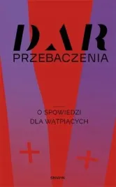 dar-przebaczenia-o-spowiedzi-dla-watpiacych