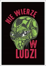 plakat-bez-ramy-prezent-smieszny-ufo-nie-wierze-w-ludzi-p2619-50x70