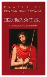 czego-pragniesz-ty-jezu-40-rozwazan-o-mece