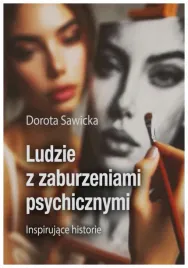 ludzie-z-zaburzeniami-psychicznymi-dorota-sawicka
