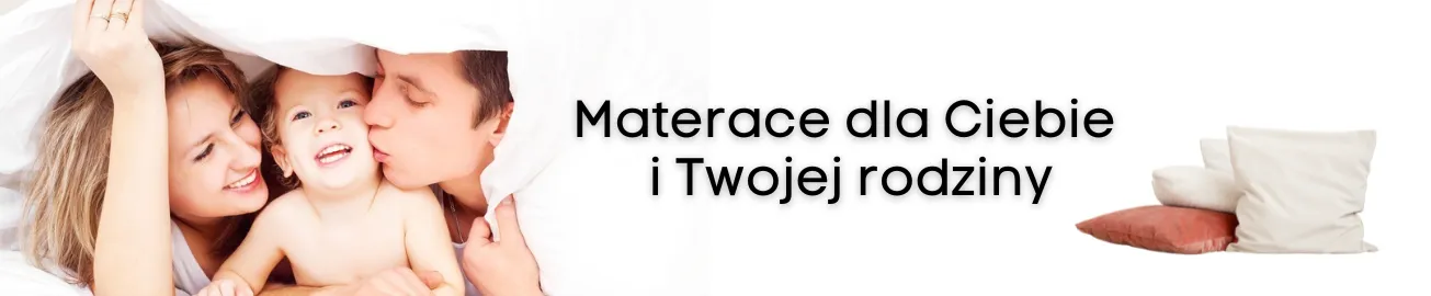 materace dla Ciebie i Twojej rodziny