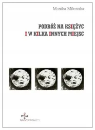 podroz-na-ksiezyc-i-w-kilka-innych-miejsc-milewska