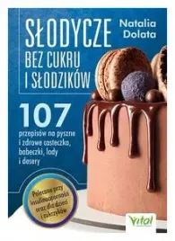 slodycze-bez-cukru-i-slodzikow-107-przepisow