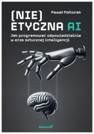 nie-etyczna-ai-jak-programowac-odpowiedzialnie-pawel-poltorak