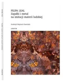 zapalki-i-metal-na-imitacji-materii-ludzkiej-filipa-leal
