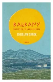 balkany-wszystko-z-powodu-slonca-zdzislaw-skrok