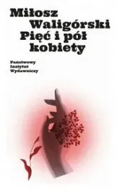 piec-i-pol-kobiety-milosz-waligorski