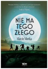 nie-ma-tego-zlego-marcin-mortka