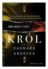 krol-anna-maria-kier-tom-1-dagmara-andryka