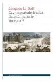 czy-naprawde-trzeba-dzielic-historie-na-epoki-