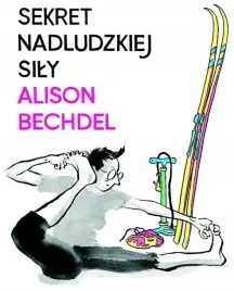 sekret-nadludzkiej-sily-bechdel-alison