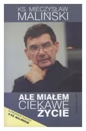 ale-mialem-ciekawe-zycie-ks-m-malinski-wam-