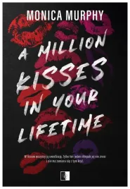 a-million-kisses-in-your-lifetime-monica-murphy