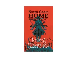 never-going-home-ksiega-szeptow