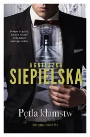 petla-klamstw-dylogia-uczuc-tom-1-a-siepielska