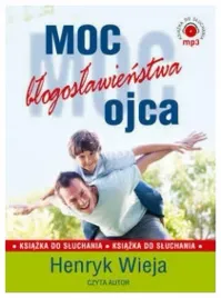 moc-blogoslawienstwa-ojca-audiobook-henryk-wieja