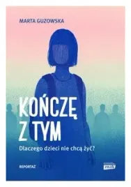 koncze-z-tym-dlaczego-dzieci-nie-chca-zyc-guzowska
