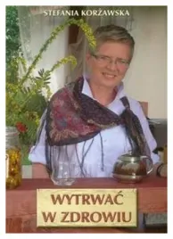 wytrwac-w-zdrowiu-stefania-korzawska