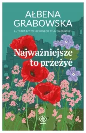 najwazniejsze-to-przezyc-albena-grabowska
