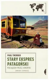 stary-ekspres-patagonski-paul-theroux