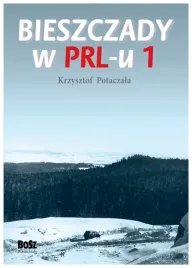 bieszczady-w-prl-u-krzysztof-potaczala