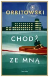 chodz-ze-mna-lukasz-orbitowski