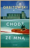 chodz-ze-mna-lukasz-orbitowski-wydawnictwo-swiat-ksiazki