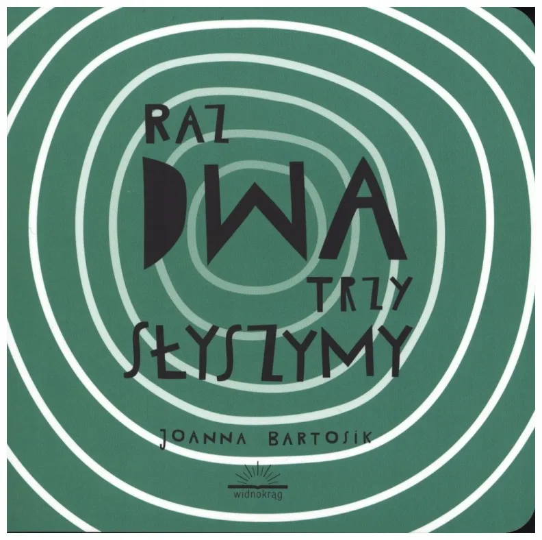 raz-dwa-trzy-slyszymy-joanna-bartosik