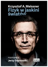 fizyk-w-jaskini-swiatow-krzysztof-meissner