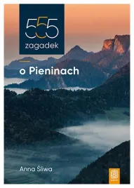 555-zagadek-o-pieninach-anna-sliwa
