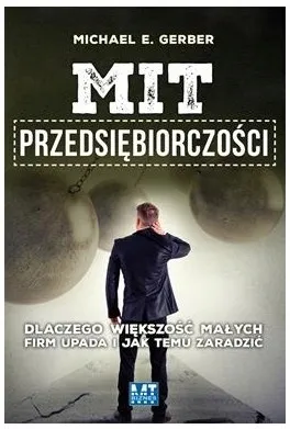 mit-przedsiebiorczosci-michael-gerber-wydawnictwo-mt-biznes-sp-z-o-o